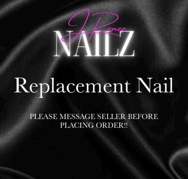 REPLACEMENT NAIL